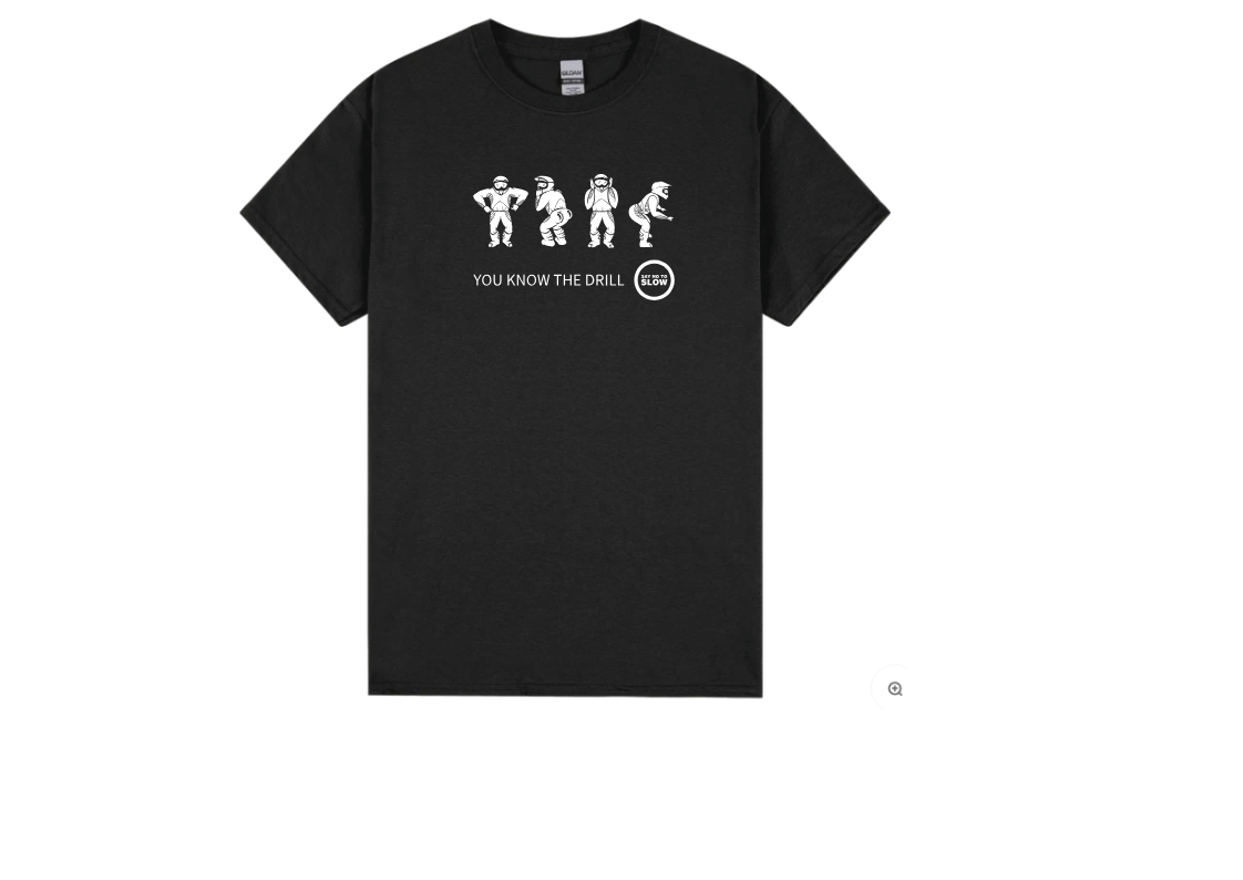 Say No To Slow T Shirt